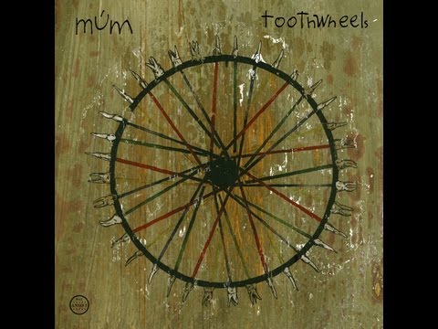 Múm: Toothwheels