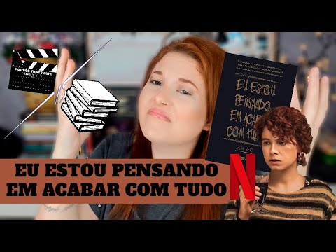 LIVRO x FILME  | "Eu Estou Pensando Em Acabar Com Tudo"