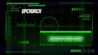 Upchurch - Jumps the Gun ( Lyrics )