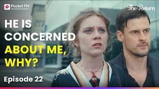 Ep 22 | Why is My Contractual Husband suddenly so concerned about me?  | The Return