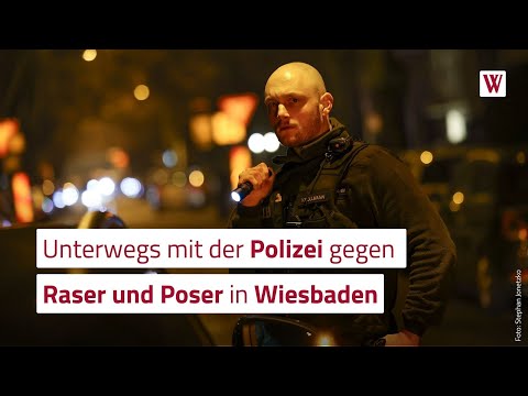 Unterwegs mit der Polizei gegen Raser und Poser in Wiesbaden