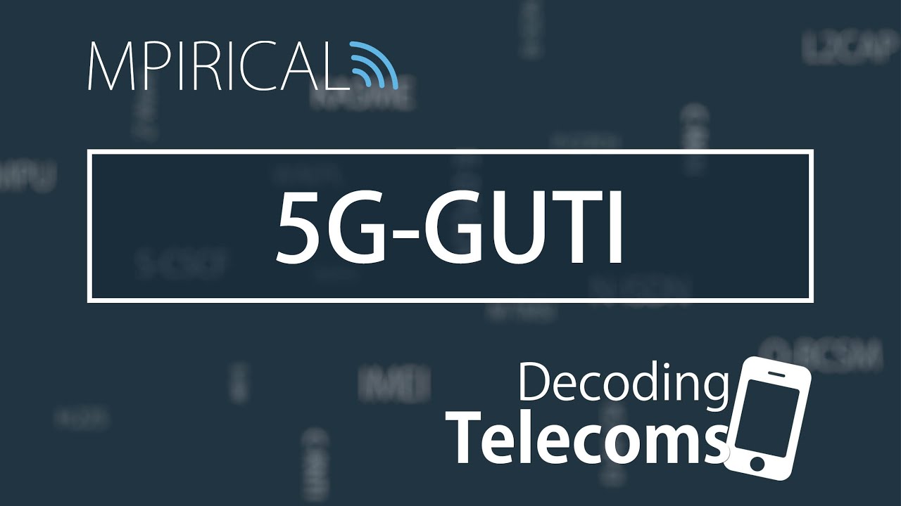 5G-GUTI - Decoding Telecoms