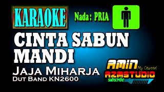 Download lagu CINTA SABUN MANDI || Jaja Miharja || KARAOKE NADA PRIA mp3