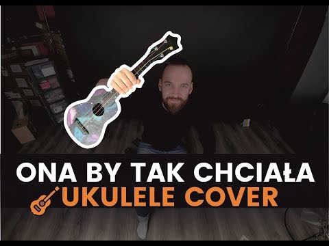 Zagrałem ONA BY TAK CHCIAŁA na ukulele - chyba średnio?!?!