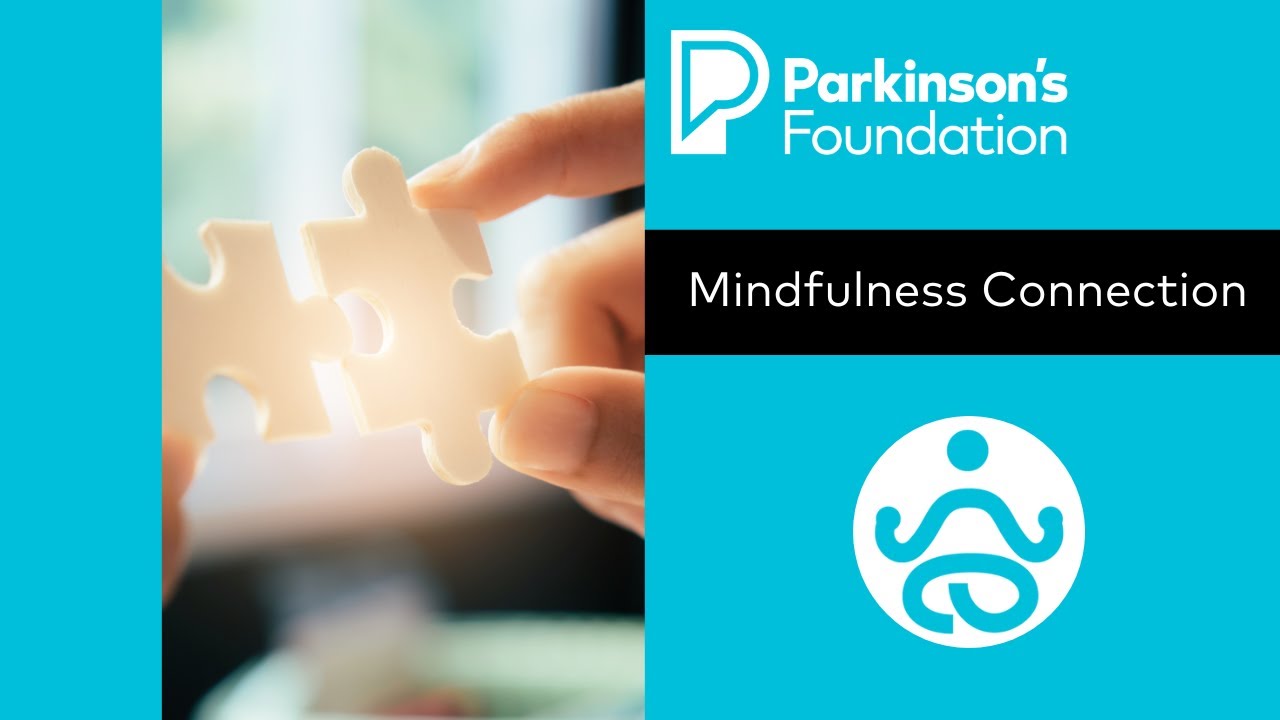 Mindfulness Monday: Mindfulness Connection | Parkinson's Foundation