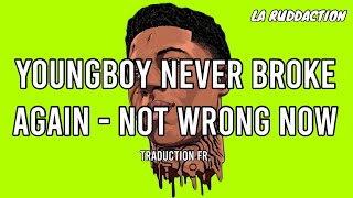 [Traduction française 🇫🇷] NBA YoungBoy - Not Wrong Now • LA RUDDACTION