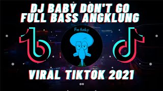 Download lagu DJ BABY DON T GO FULL BASS ANGKLUNG REMIX TIKTOK V... mp3