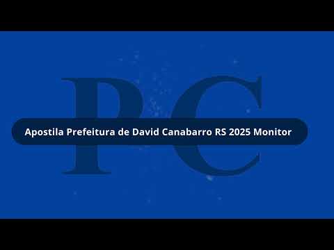 Apostila Prefeitura de David Canabarro RS 2025 Monitor