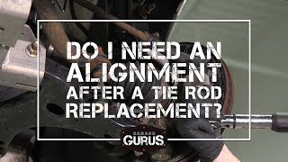 Garage Gurus | Do I Need an Alignment After a Tie Rod Replacement ?