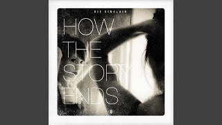 How The Story Ends Music Video
