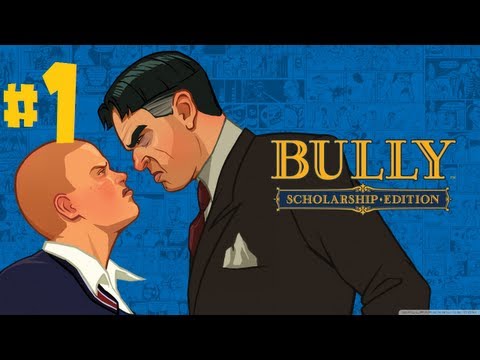 Bully: Scholarship Edition Ep. 1 -  BUSTED ALREADY