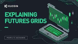 Explaining Futures Grids With KuCoin