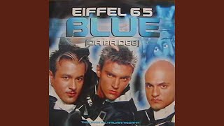 Video thumbnail of "Eiffel 65 - Blue (Da Ba Dee) (Video Edit)"