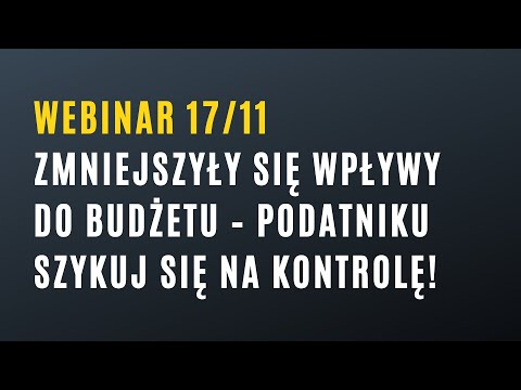 Webinar: Zmniejszyły się wpływy do budżetu – Podatniku szykuj się na kontrolę!