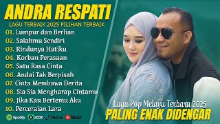 Download lagu ANDRA RESPATI FULL ALBUM TERBARU 2025 (LIRIK) LUMPUR DAN BERLIAN - LAGU POP MELAYU TERBARU 2025 mp3