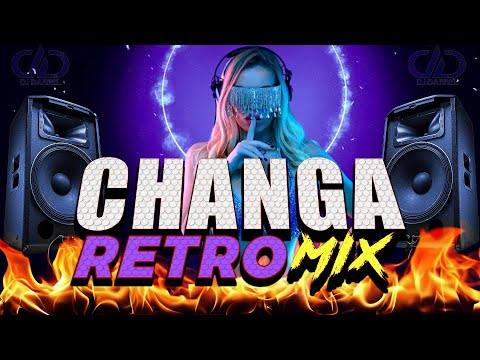 CHANGA VIEJA MIX ★LA MEJOR CHANGA RETRO★ CHANGA DEL PASADO PARA BAILAR @DjDarrelElapoderado ✔