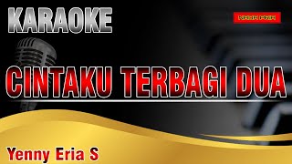 Download lagu CINTAKU TERBAGI DUA - YENNY ERIA S | Karaoke |  Karaokeb nada Pria | Lirik | Dutmix mp3