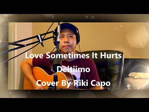 Riki Capo acoustic cover of Deltiimo Love Sometimes it Hurts