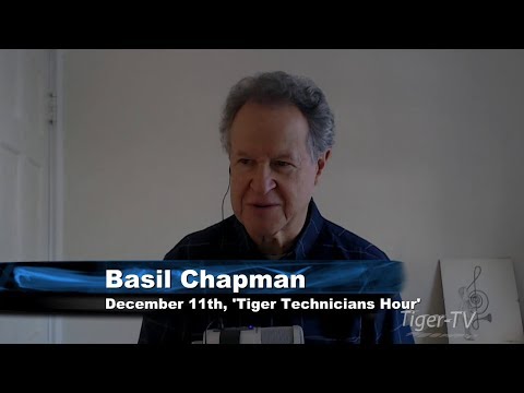 December 11th Tiger Technicians Hour with Basil Chapman on TFNN