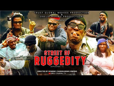 STREET OF RUGGEDITY (EPISODE 1) - OBELECHUKWU, BISHOP, EZENWA