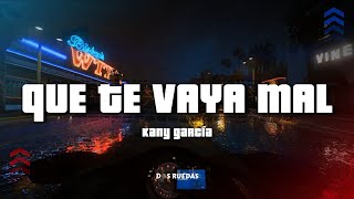 Kany García - Que Te Vaya Mal (Letra/Lyrics)