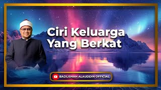 Download lagu “Ciri Keluarga Yang Berkat” - Dato' Dr. Badli Shah Alauddin mp3