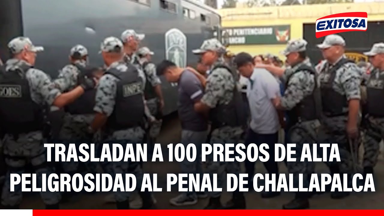 🔴🔵 Trasladan a 100 presos de alta peligrosidad al penal de Challapalca
