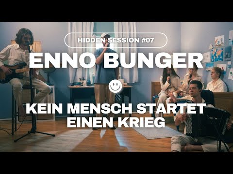 Enno Bunger - Kein Mensch startet einen Krieg | HIDDEN SESSION #7 | live