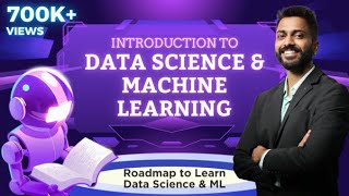 Lec-1: Introduction to Data Science & ML | Roadmap to Learn Data Science & ML