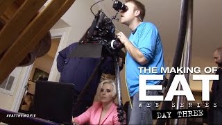 The Making of EAT: Day Three