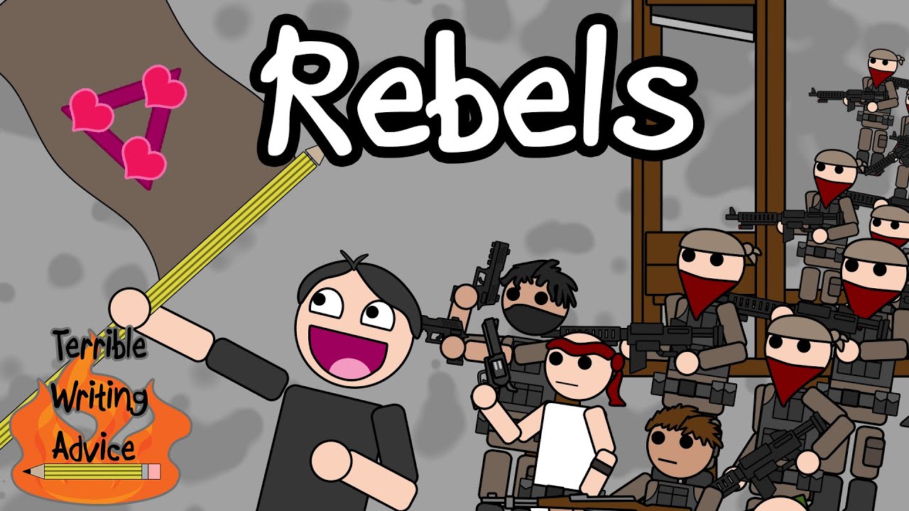 REBELS - Terrible Writing Advice