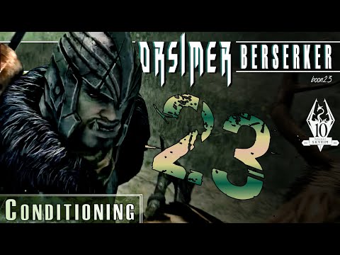 Pure ORSIMER Berserker (23) - CONDITIONING - Skyrim AE Legendary Survival Playthrough