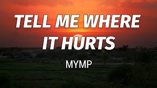MYMP - Tell Me Where It Hurts (Lyrics)