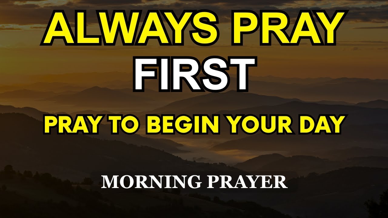 ALWAYS PRAY FIRST TODAY | A PEACEFUL MORNING PRAYER BEFORE YOU START YOUR DAY | MORNING DEVOTIONAL