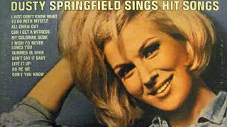 Dusty Springfield : I Wish I&#39;d Never Loved You