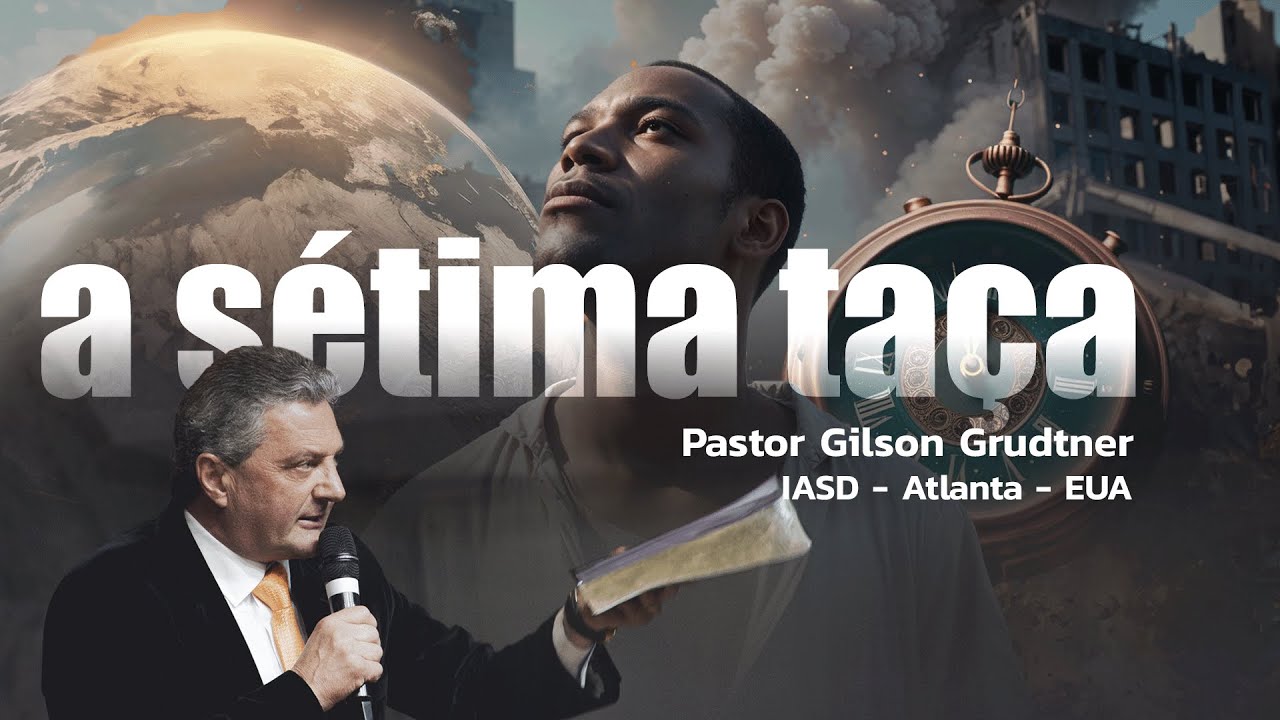 A SÉTIMA TAÇA | PR. GILSON GRUDTNER