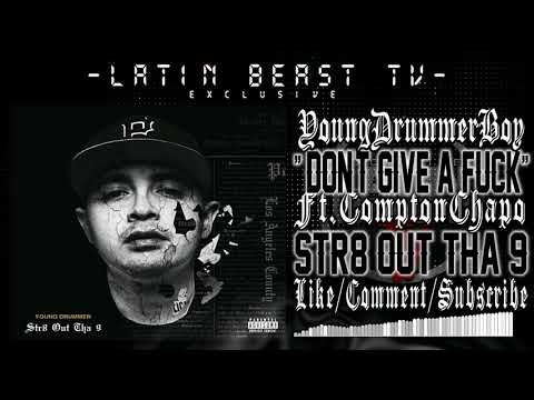 Young Drummer Boy - Don't Give A F*** Ft. Compton Chapo (Str8 Out Tha 9)