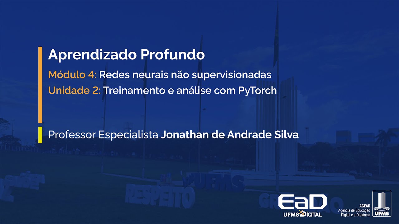 [UFMS Digital] Aprendizado Profundo - Módulo 4 - Unidade 2