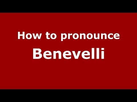 How to pronounce Benevelli (Italian/Italy) - PronounceNames.com