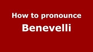 How to pronounce Benevelli
