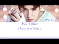 Wu Yifan (吴亦凡): There is a Place (有一个地方) Lyrics