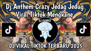 Download lagu DJ ANTHEM CRAZY BREAKBEAT || DJ CRAZY ANTHEM JEDAG JEDUG VIRAL TIKTOK TERBARU YANG KALIAN CARI mp3