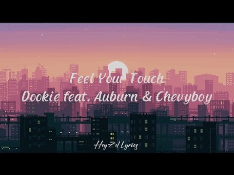 Dookie ft Auburn & Chevyboy - Feel Your Touch (Lyrics)