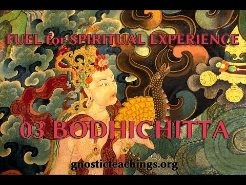Fuel for Spiritual Experience 03 Bodhichitta