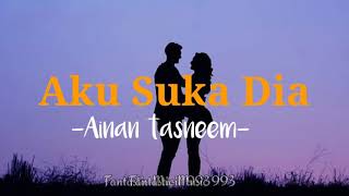 Download lagu Aku suka dia - Ainan tasneem (lyrics) mp3