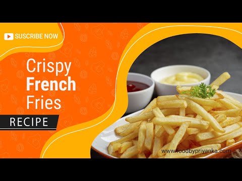 Crispy French fries Recipe - Homemade crispy fries recipe- Restaurant style french fries