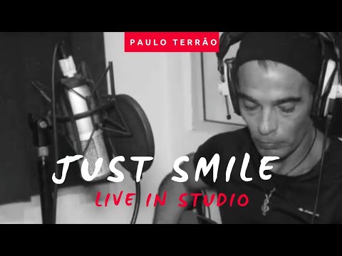 JUST SMILE, Live in Studio  ( Paulo Terrão)