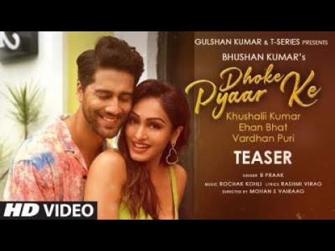 Dhoke Pyaar Ke (Teaser) - B Praak | Khushalii Kumar,Ehan Bhat,Vardhan Puri | Rochak Kohli | Sani |