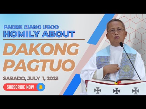 Fr. Ciano Homily about DAKONG PAGTUO - 7/1/2023