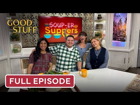 Soup-er Suppers | The Good Stuff with Mary Berg | Full Episode | January 21, 2026